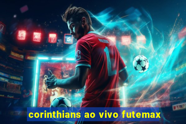 corinthians ao vivo futemax